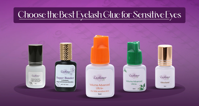 Best Eyelash Glue For Sensitive Eyes