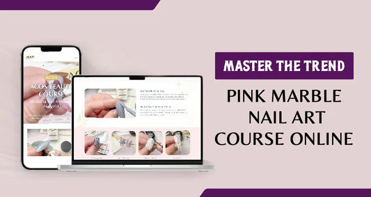 Why an Online Pink Marble Nail Art Course is Worth It: Building Real Skills for Real Clients
