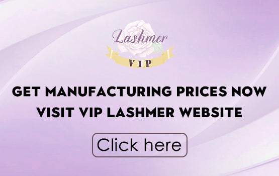Get manufacturing pices now, visit vip.lashmer.com