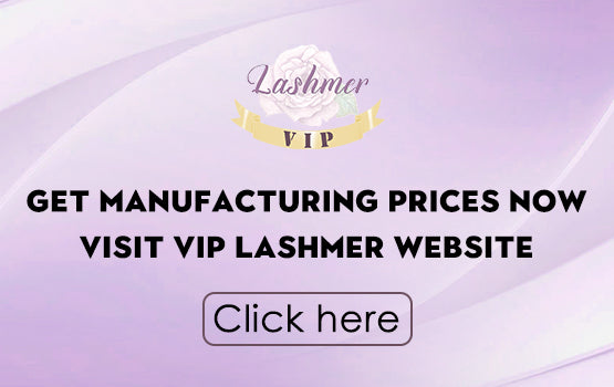 Get manufacturing pices now, visit vip.lashmer.com
